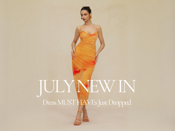 JULY NEW IN - Dress MUST HAVEs Just Dropped